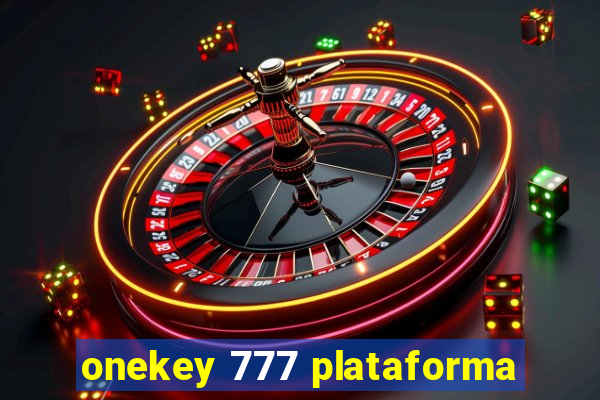 onekey 777 plataforma
